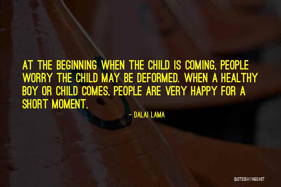 Very Happy Moment Quotes By Dalai Lama