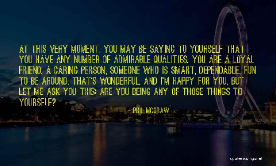 Very Happy Moment Quotes By Phil McGraw