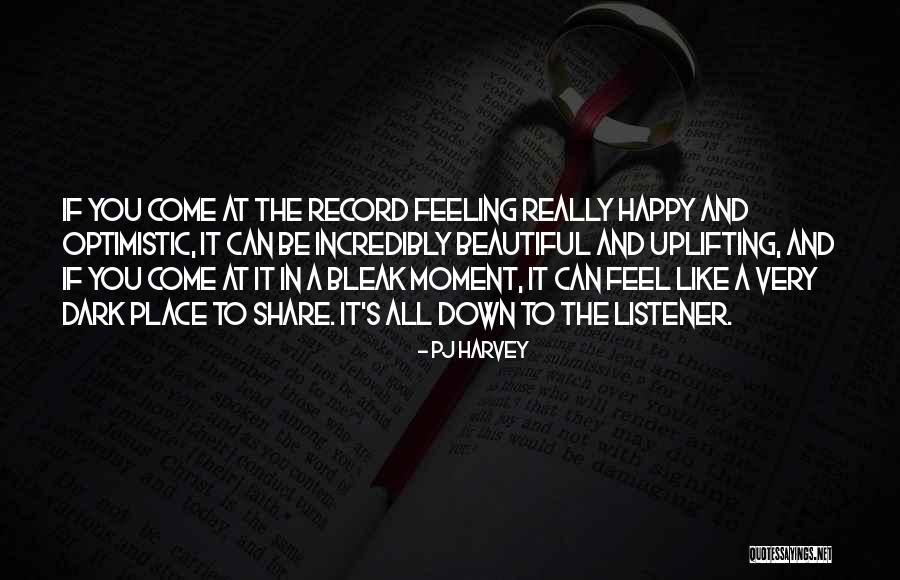 Very Happy Moment Quotes By PJ Harvey