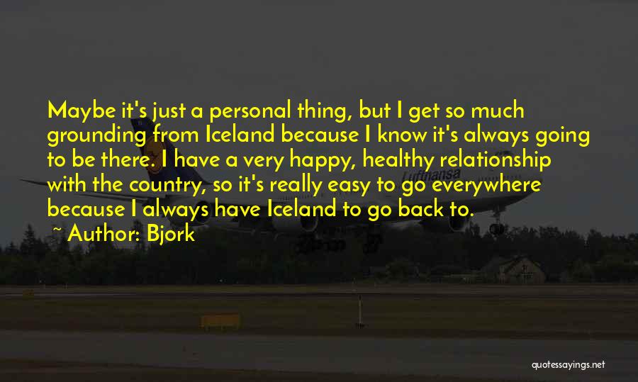 Very Happy Relationship Quotes By Bjork