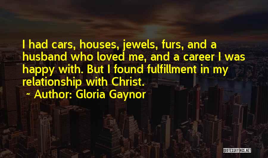 Very Happy Relationship Quotes By Gloria Gaynor