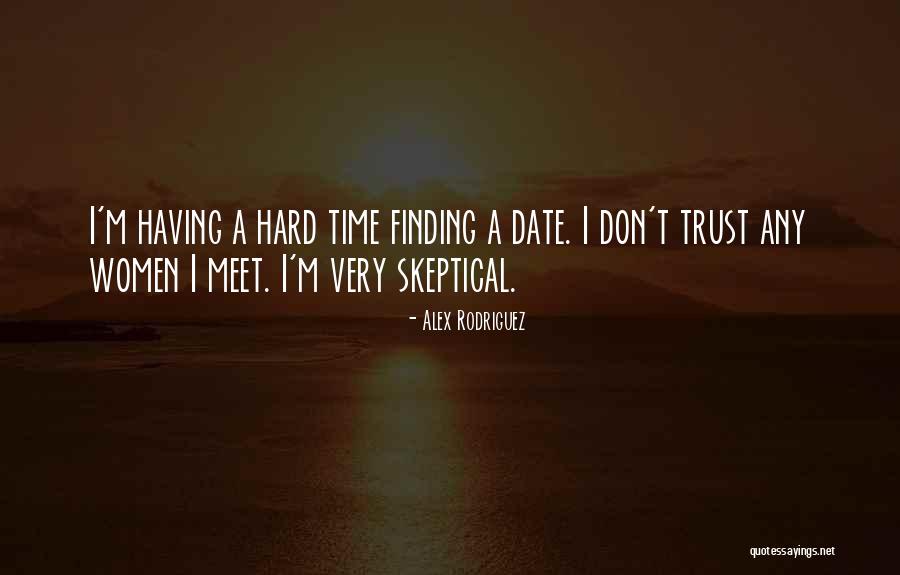 Very Hard Times Quotes By Alex Rodriguez Very Hard Times Quotes By Alex Rodriguez