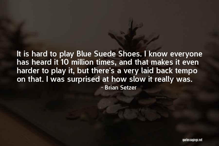 Very Hard Times Quotes By Brian Setzer Very Hard Times Quotes By Brian Setzer
