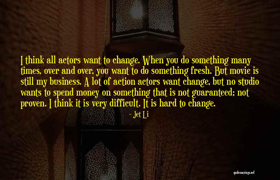 Very Hard Times Quotes By Jet Li Very Hard Times Quotes By Jet Li