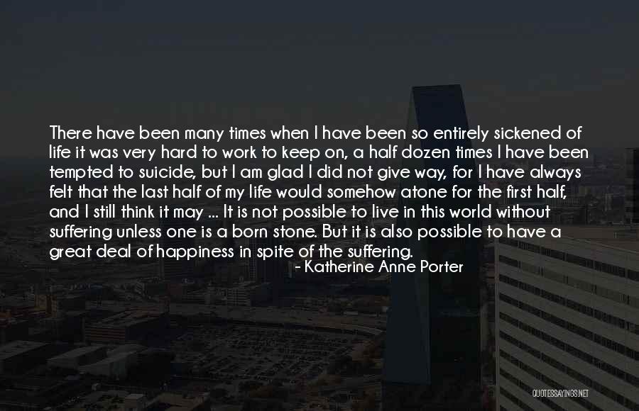 Very Hard Times Quotes By Katherine Anne Porter Very Hard Times Quotes By Katherine Anne Porter