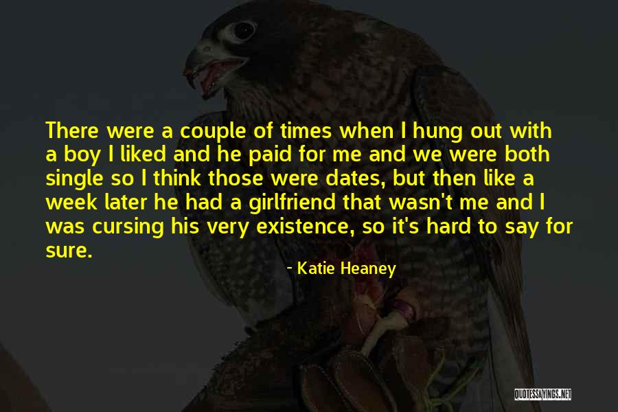 Very Hard Times Quotes By Katie Heaney Very Hard Times Quotes By Katie Heaney