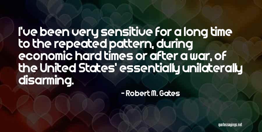 Very Hard Times Quotes By Robert M. Gates Very Hard Times Quotes By Robert M. Gates