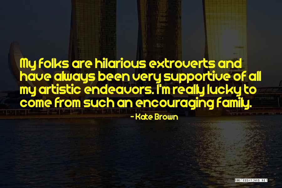 Very Hilarious Quotes By Kate Brown Very Hilarious Quotes By Kate Brown