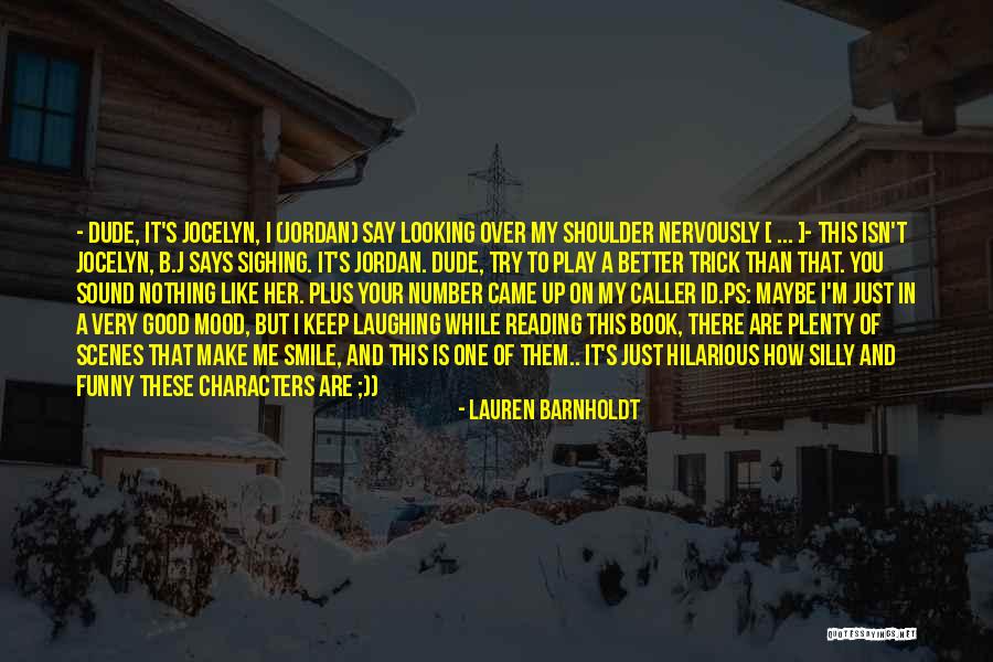 Very Hilarious Quotes By Lauren Barnholdt Very Hilarious Quotes By Lauren Barnholdt