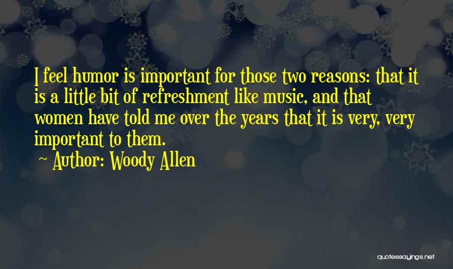 Very Important To Me Quotes By Woody Allen