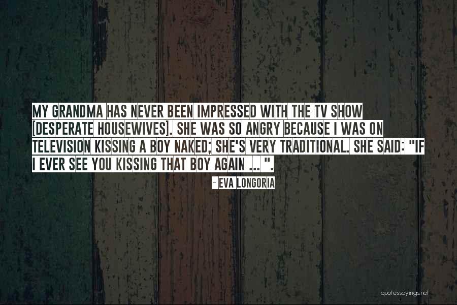 Very Impressed Quotes By Eva Longoria Very Impressed Quotes By Eva Longoria