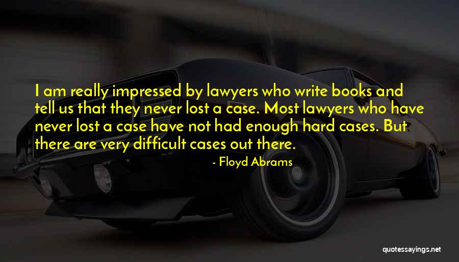 Very Impressed Quotes By Floyd Abrams Very Impressed Quotes By Floyd Abrams