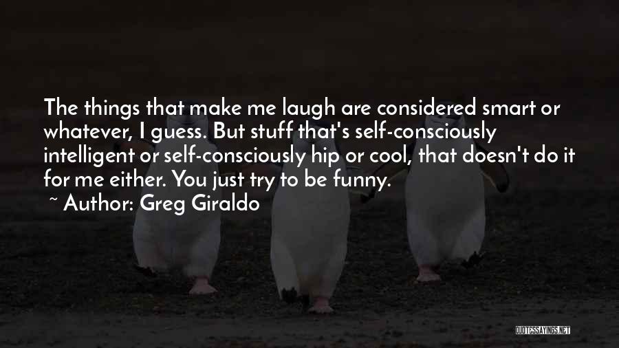 Very Intelligent And Funny Quotes By Greg Giraldo