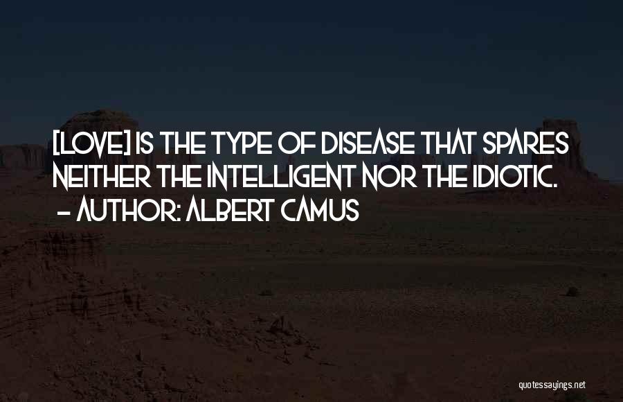 Very Intelligent Love Quotes By Albert Camus