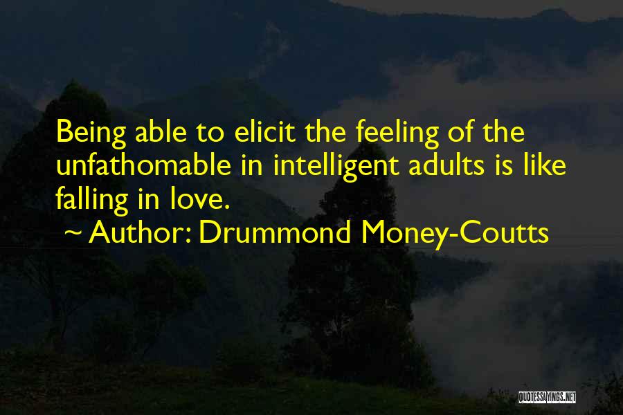 Very Intelligent Love Quotes By Drummond Money-Coutts