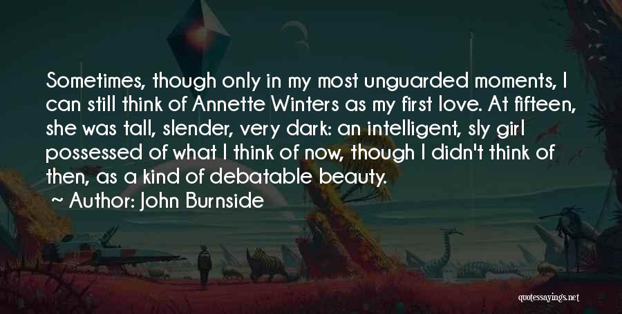 Very Intelligent Love Quotes By John Burnside