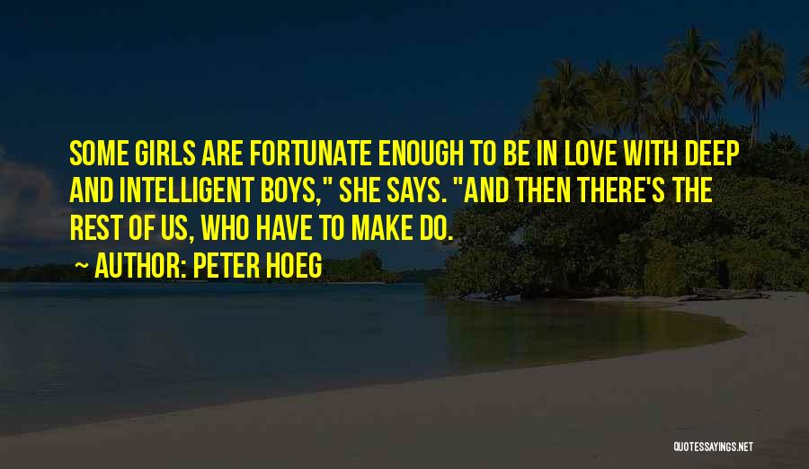 Very Intelligent Love Quotes By Peter Hoeg