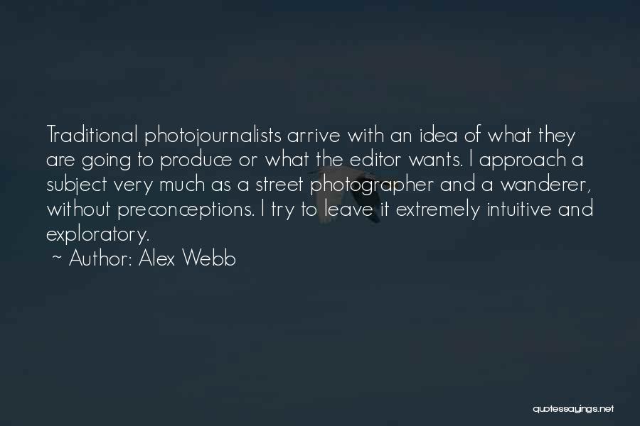 Very Intuitive Quotes By Alex Webb