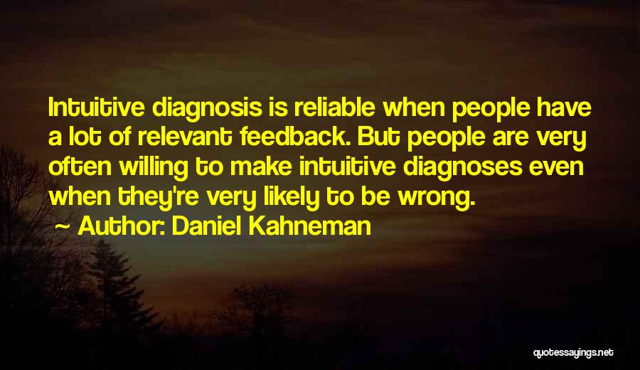 Very Intuitive Quotes By Daniel Kahneman