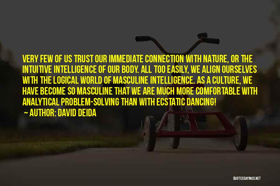 Very Intuitive Quotes By David Deida