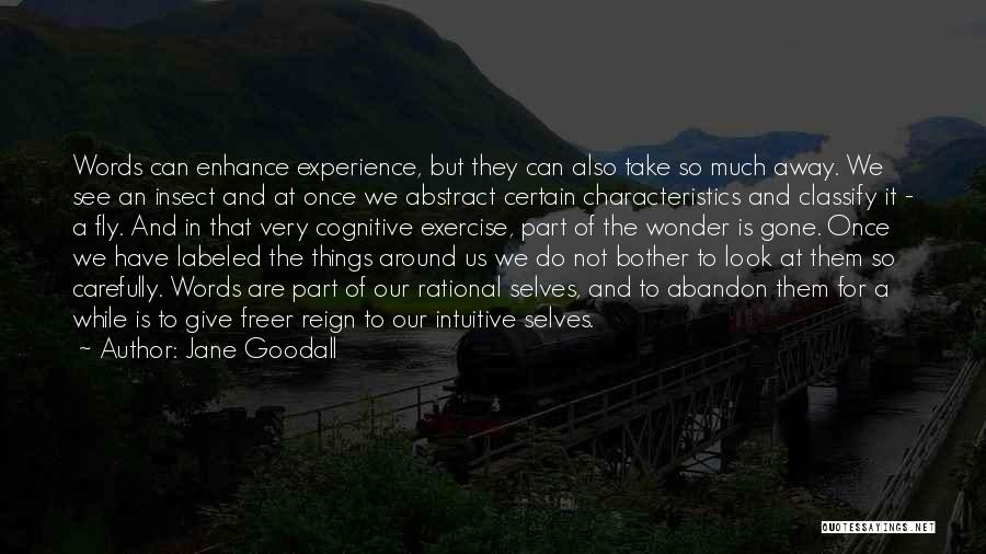 Very Intuitive Quotes By Jane Goodall