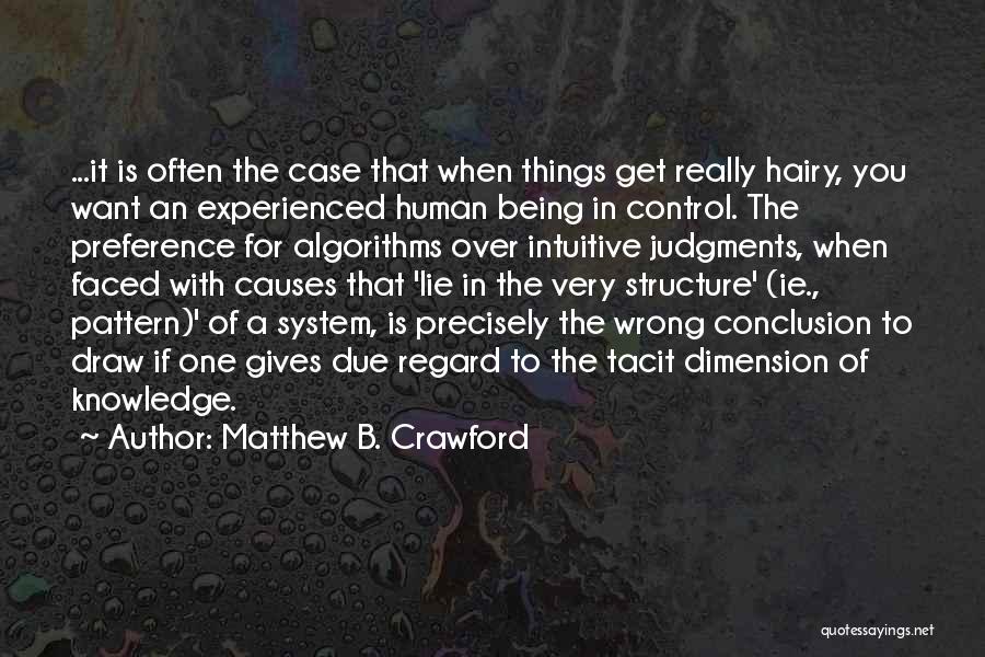 Very Intuitive Quotes By Matthew B. Crawford