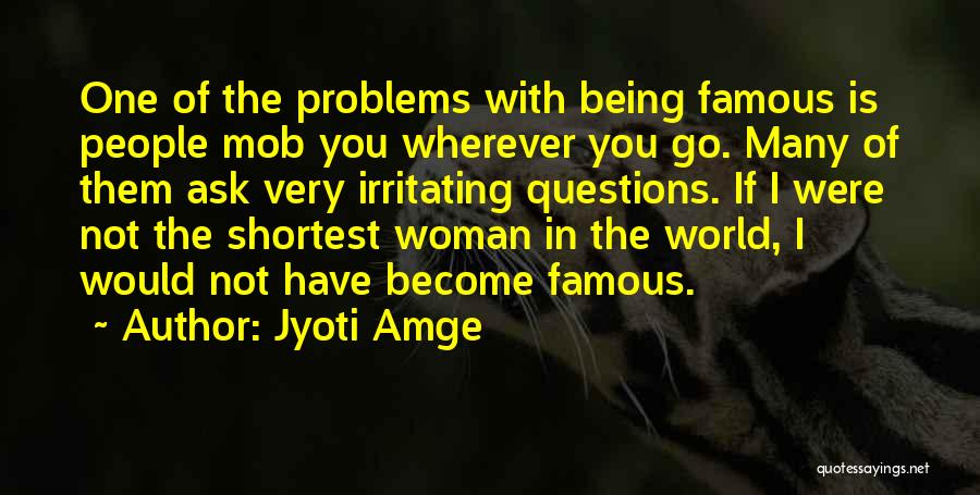 Very Irritating Quotes By Jyoti Amge