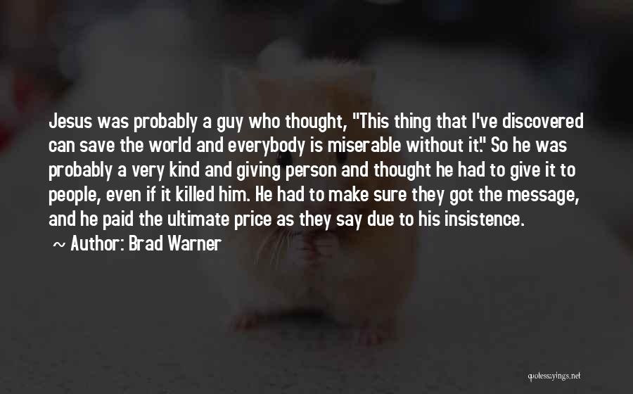 Very Kind Person Quotes By Brad Warner