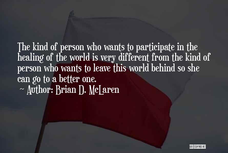 Very Kind Person Quotes By Brian D. McLaren