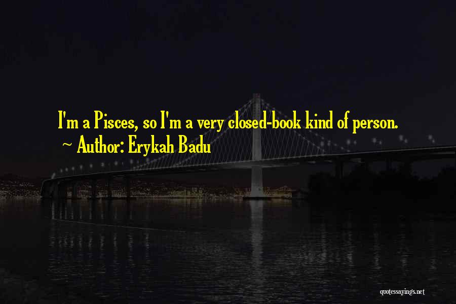 Very Kind Person Quotes By Erykah Badu