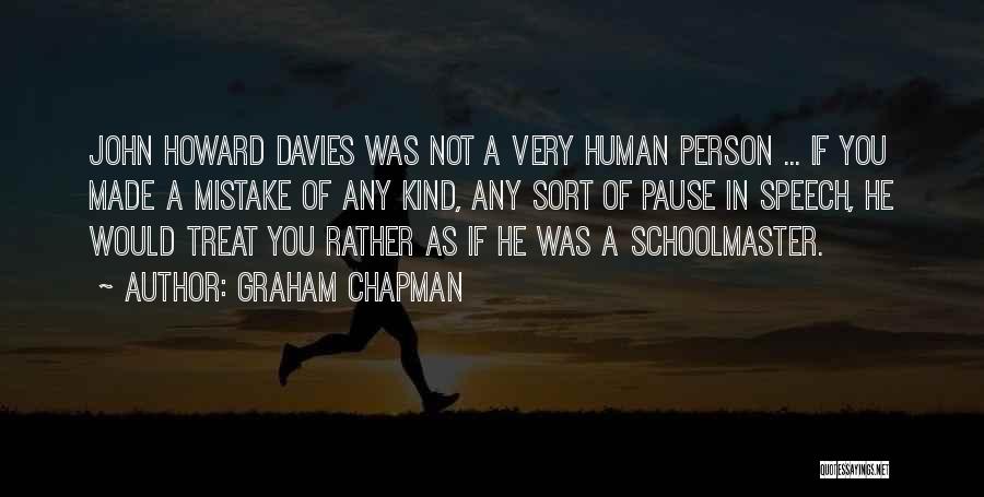 Very Kind Person Quotes By Graham Chapman