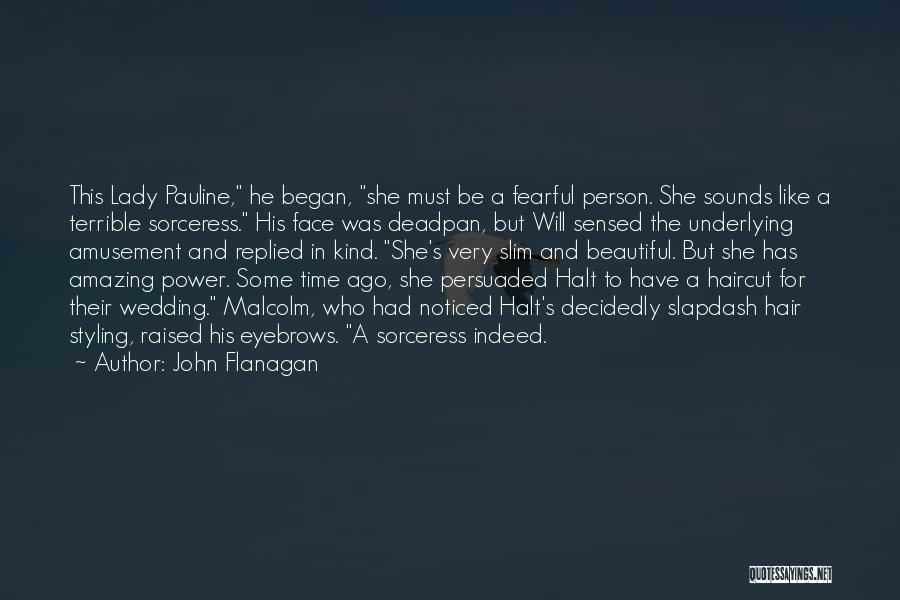 Very Kind Person Quotes By John Flanagan