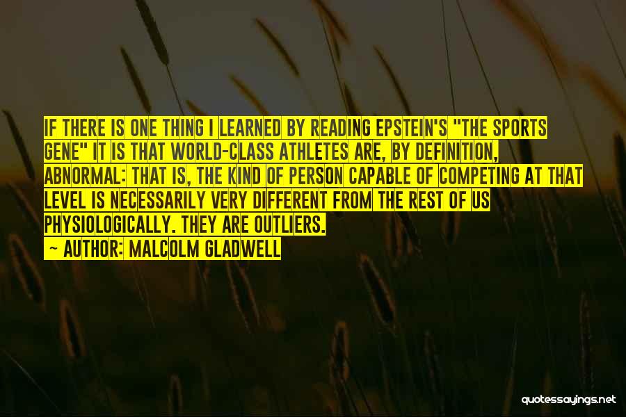 Very Kind Person Quotes By Malcolm Gladwell