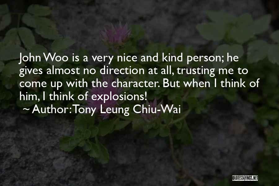 Very Kind Person Quotes By Tony Leung Chiu-Wai