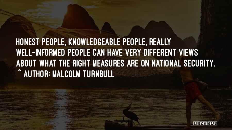 Very Knowledgeable Quotes By Malcolm Turnbull