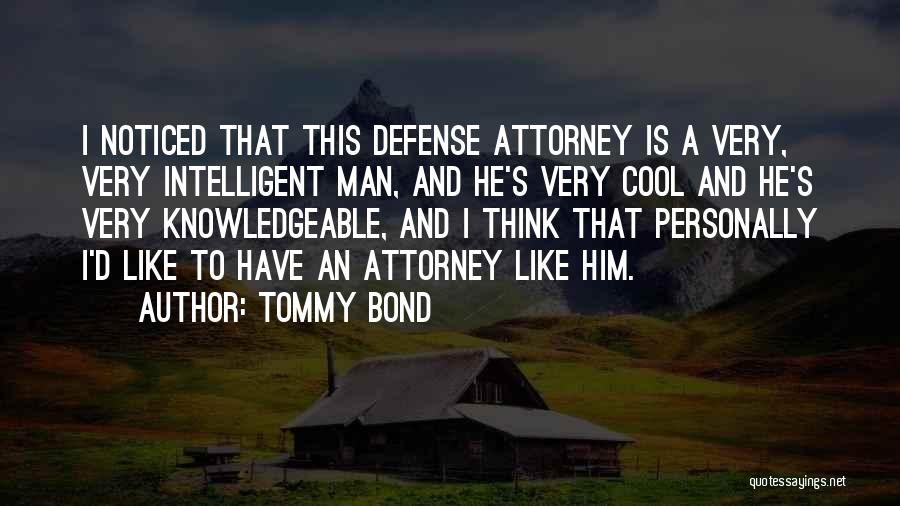 Very Knowledgeable Quotes By Tommy Bond