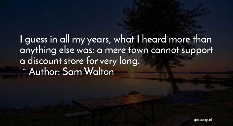 Very Long Inspirational Quotes By Sam Walton