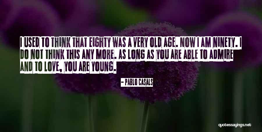 Very Long Long Quotes By Pablo Casals Very Long Long Quotes By Pablo Casals
