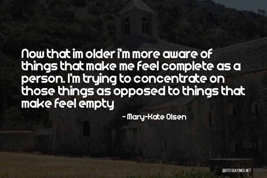 Very Mary Kate Quotes By Mary-Kate Olsen Very Mary Kate Quotes By Mary-Kate Olsen