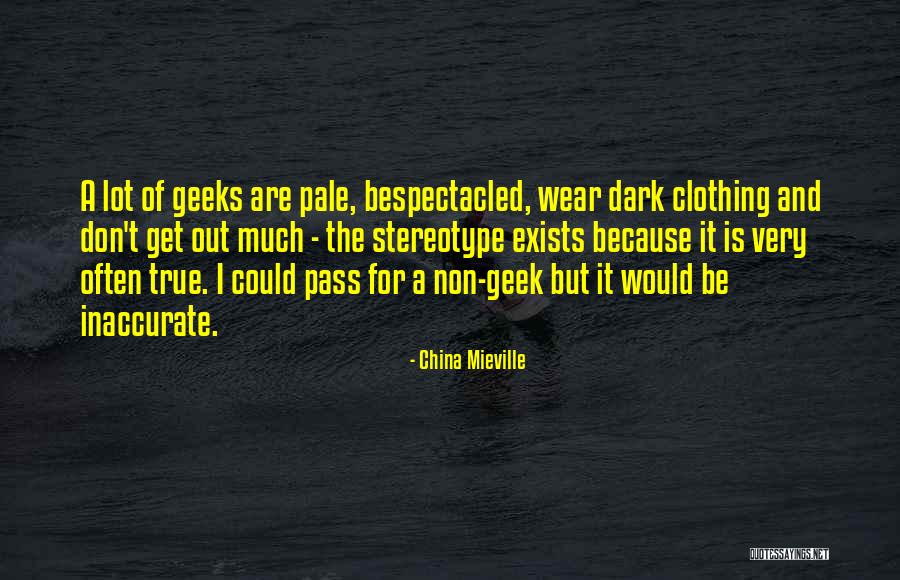 Very Much True Quotes By China Mieville Very Much True Quotes By China Mieville