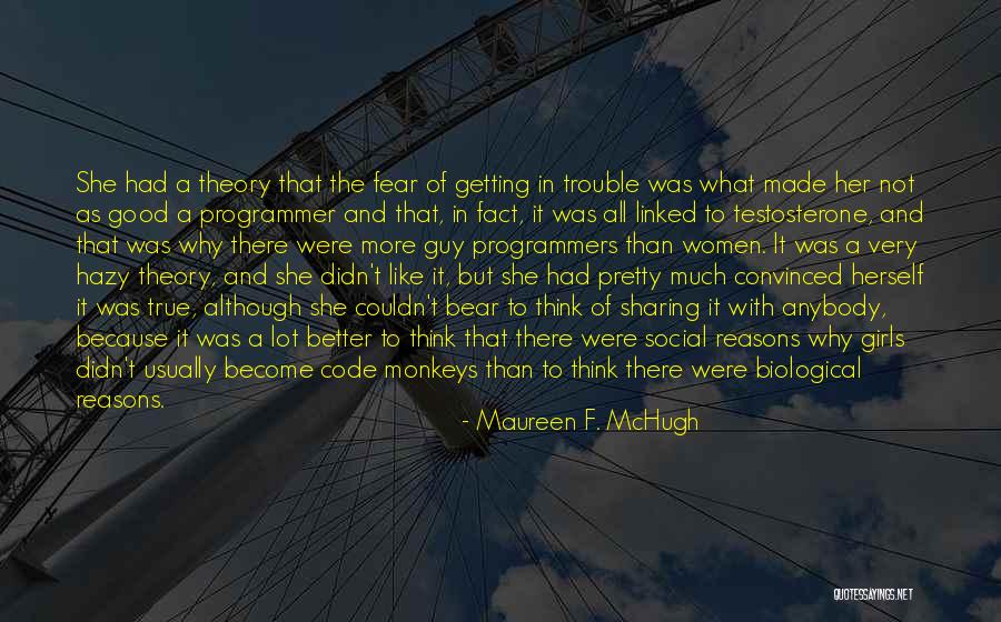 Very Much True Quotes By Maureen F. McHugh Very Much True Quotes By Maureen F. McHugh
