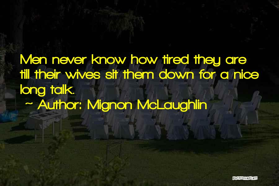 Very Nice And Funny Quotes By Mignon McLaughlin