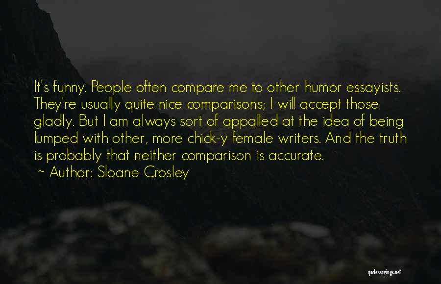 Very Nice And Funny Quotes By Sloane Crosley
