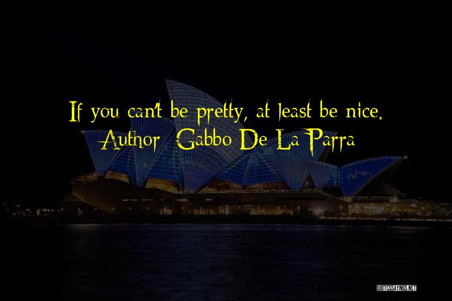 Very Nice Inspirational Quotes By Gabbo De La Parra