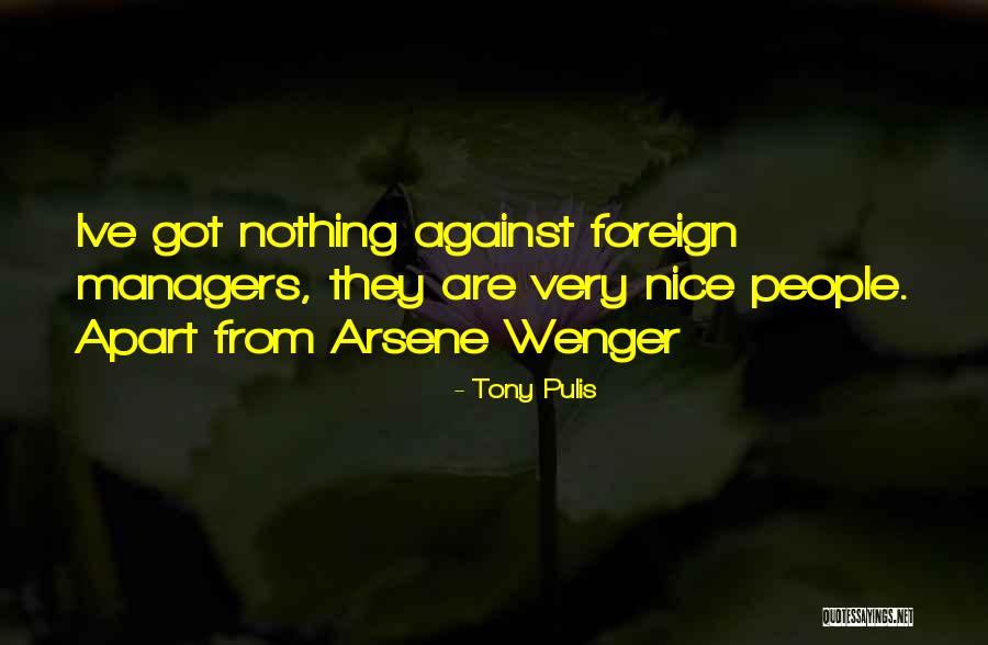 Very Nice People Quotes By Tony Pulis Very Nice People Quotes By Tony Pulis
