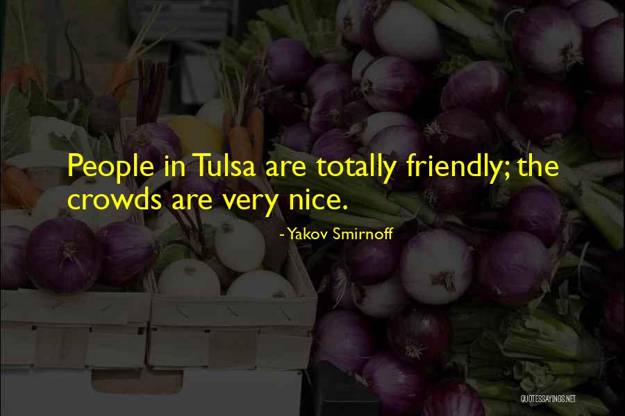 Very Nice People Quotes By Yakov Smirnoff