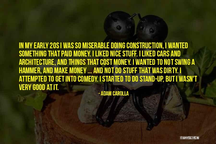 Very Nice Quotes By Adam Carolla Very Nice Quotes By Adam Carolla