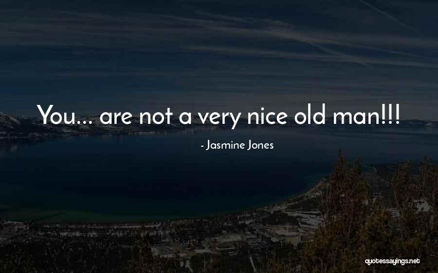Very Nice Quotes By Jasmine Jones Very Nice Quotes By Jasmine Jones