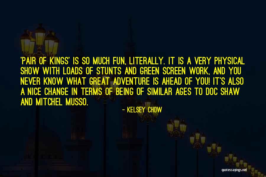 Very Nice Quotes By Kelsey Chow