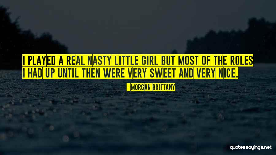 Very Nice Quotes By Morgan Brittany Very Nice Quotes By Morgan Brittany